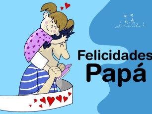 ¡Muchas Felicidades Papá!