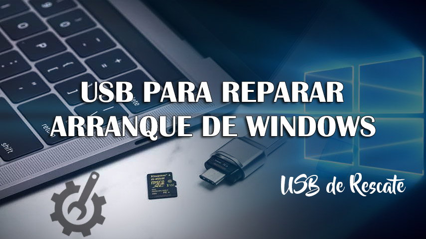 Sistema de Arranque para Reparar Cualquier Windows| USB de Rescate |