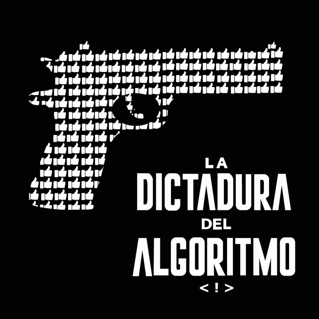 La Dictadura del Algoritmo