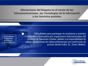 Afectaciones del bloqueo en el sector de las Telecomunicaciones, las Tecnologías de la Información y los Servicios postales