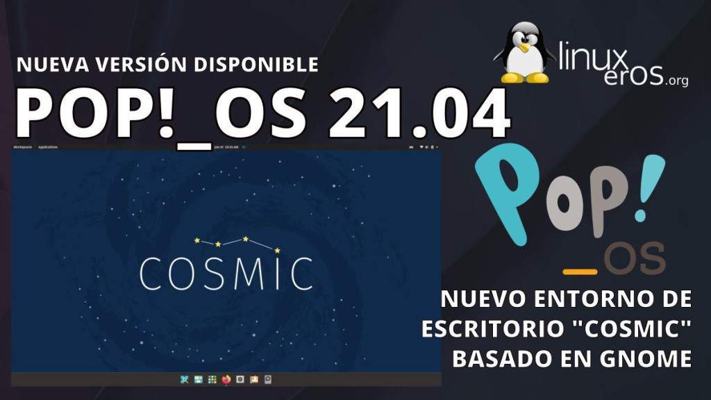 Pop!_OS 21.04, llega con COSMIC Desktop y más